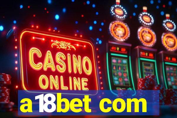 a18bet com